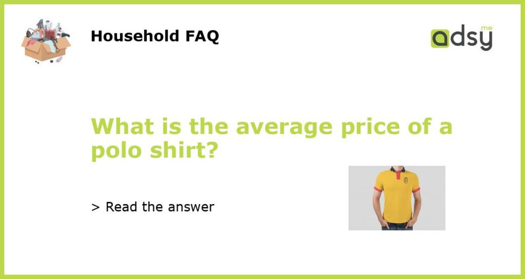 What is the average price of a polo shirt featured