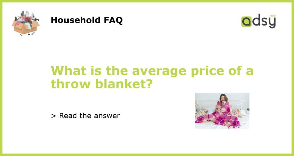 What is the average price of a throw blanket featured
