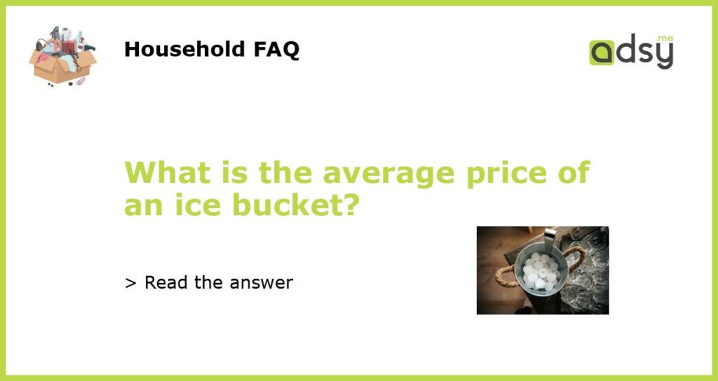 What is the average price of an ice bucket featured