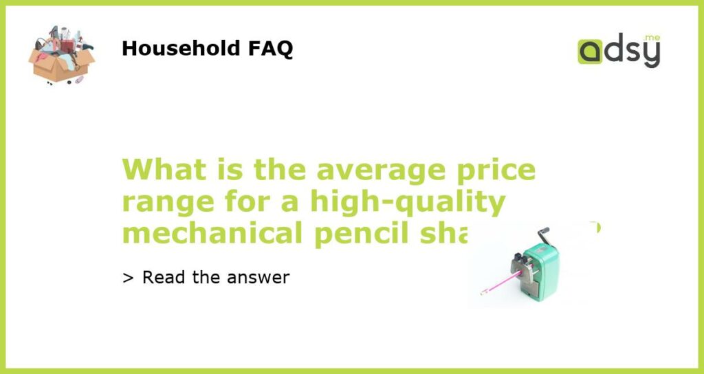 What is the average price range for a high quality mechanical pencil sharpener featured