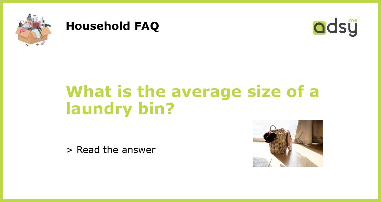 What is the average size of a laundry bin?