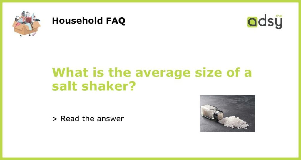 What is the average size of a salt shaker featured