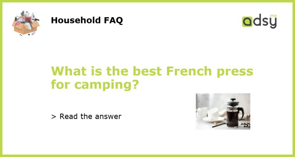 What is the best French press for camping featured