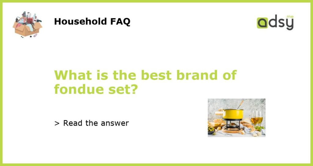 What is the best brand of fondue set featured