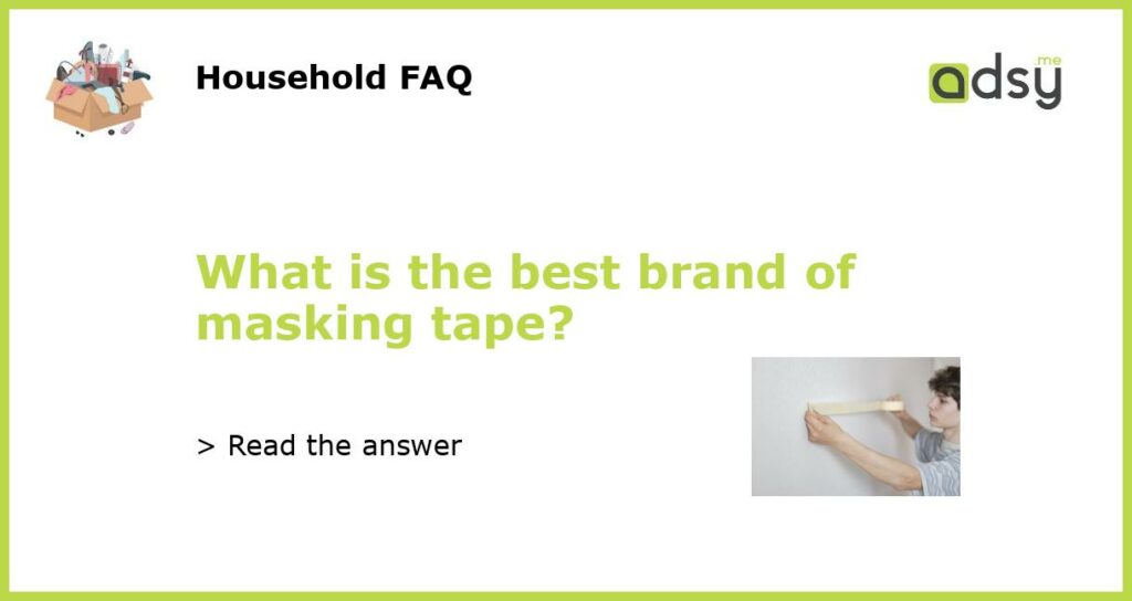 What is the best brand of masking tape featured