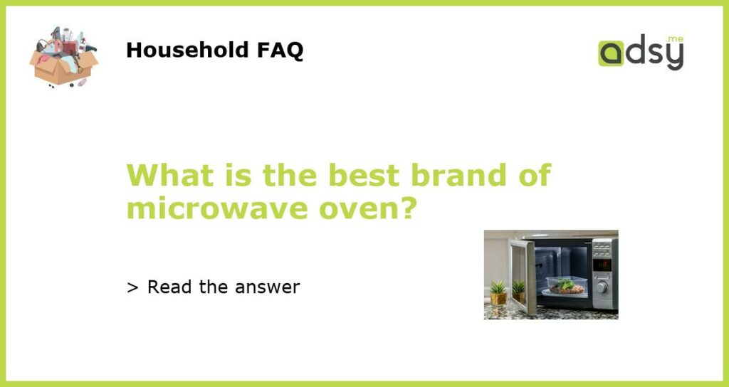 What is the best brand of microwave oven featured