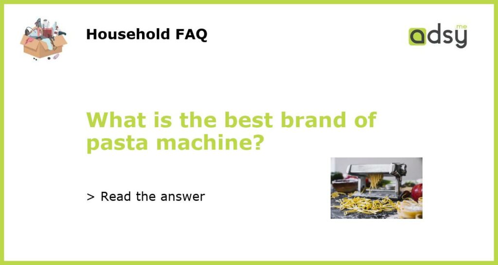 What is the best brand of pasta machine featured