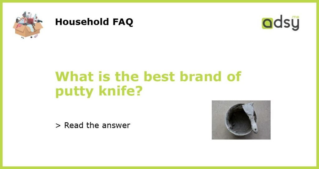 What is the best brand of putty knife featured