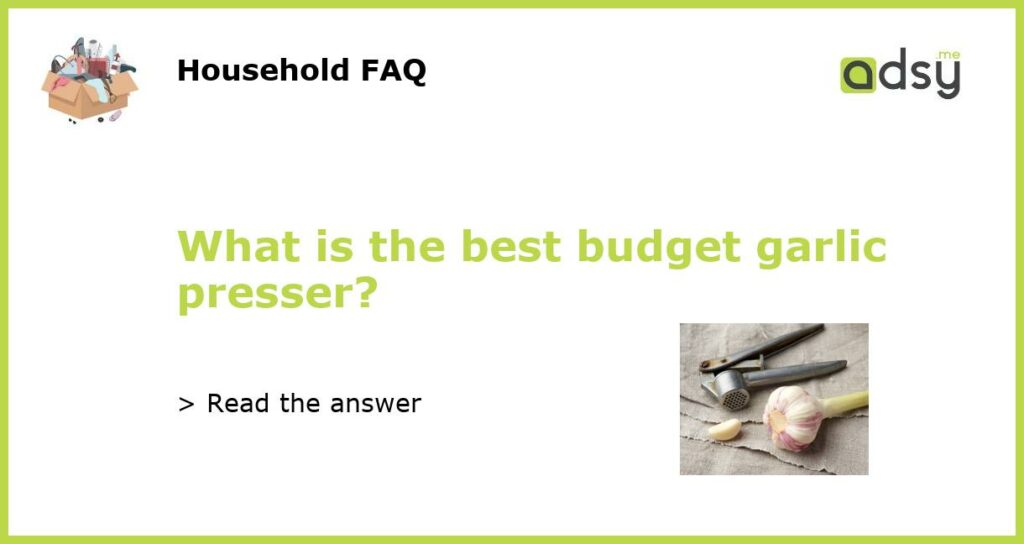 What is the best budget garlic presser featured