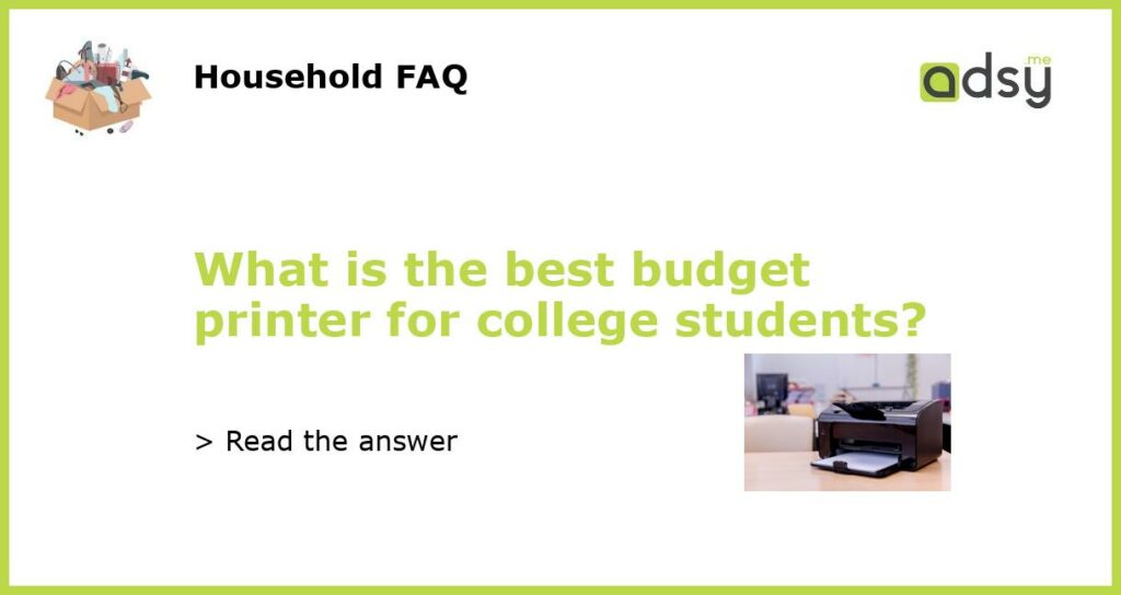 What is the best budget printer for college students featured