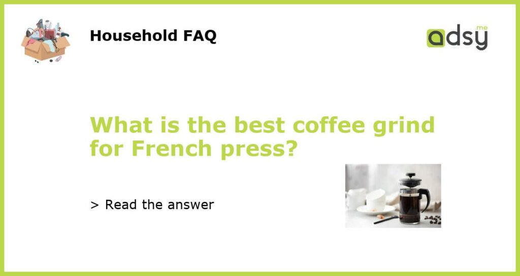 What is the best coffee grind for French press featured