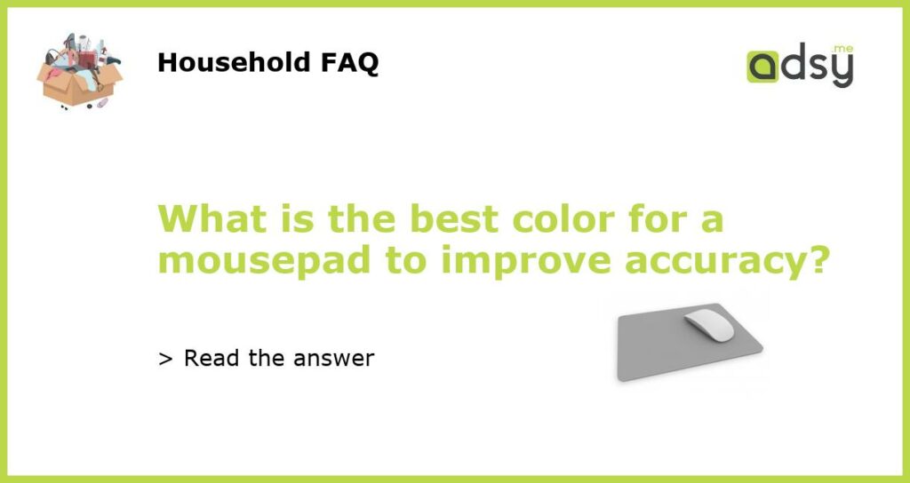 What is the best color for a mousepad to improve accuracy featured