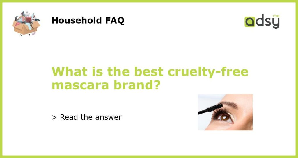 What is the best cruelty free mascara brand featured