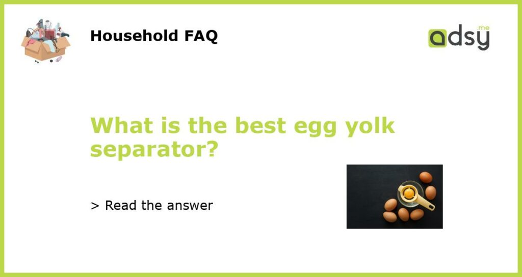 What is the best egg yolk separator featured