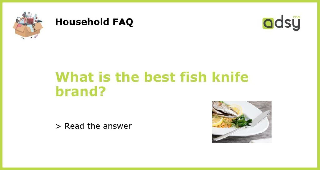 What is the best fish knife brand featured