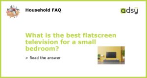 What is the best flatscreen television for a small bedroom featured