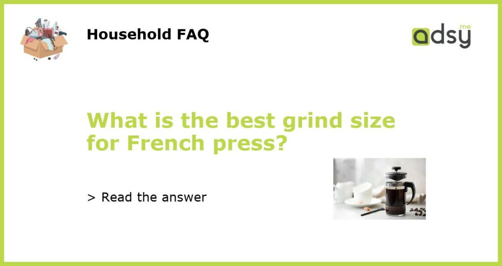 What is the best grind size for French press featured