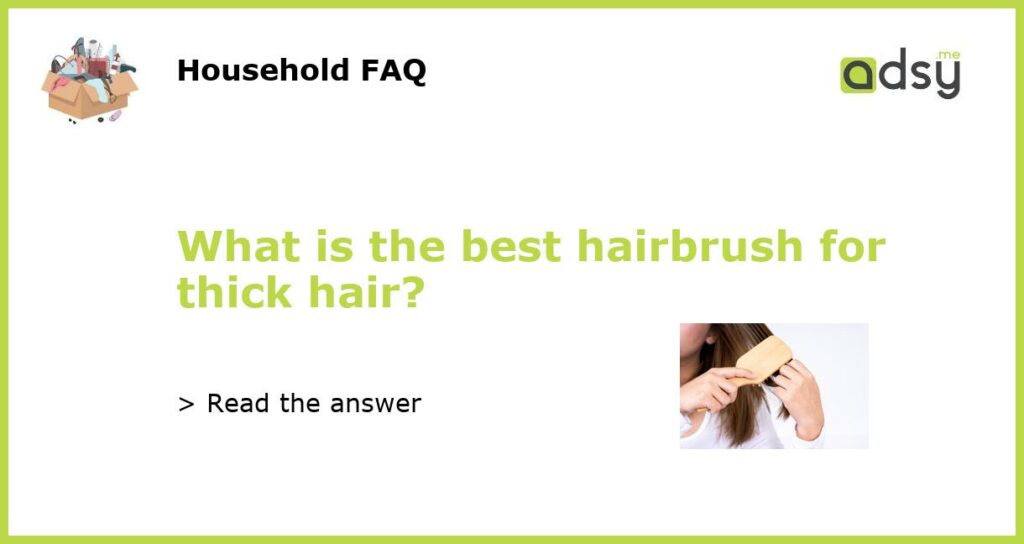 What is the best hairbrush for thick hair featured