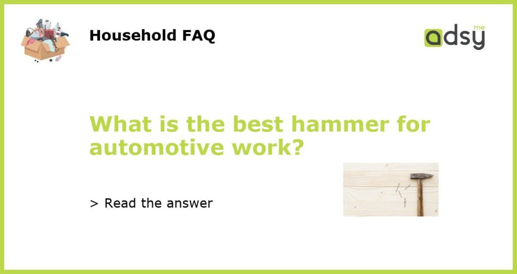 What is the best hammer for automotive work featured
