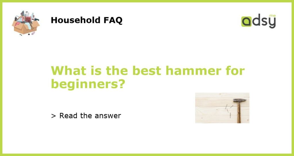 What is the best hammer for beginners featured