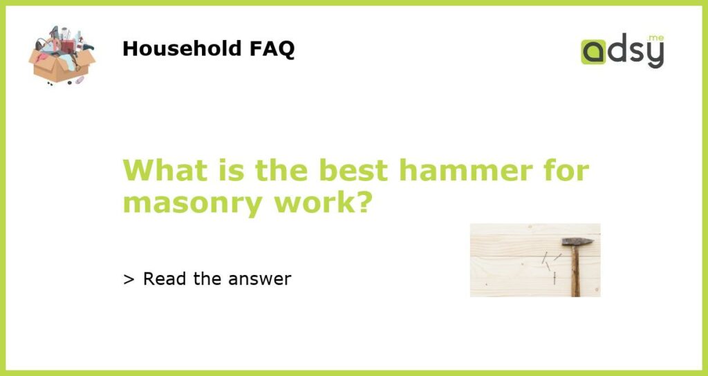 What is the best hammer for masonry work featured