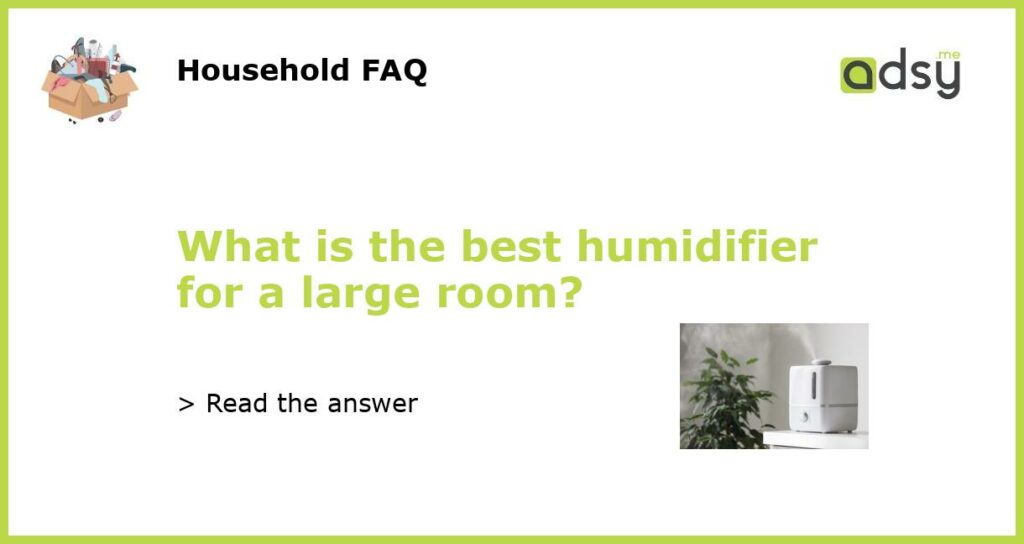 What is the best humidifier for a large room featured