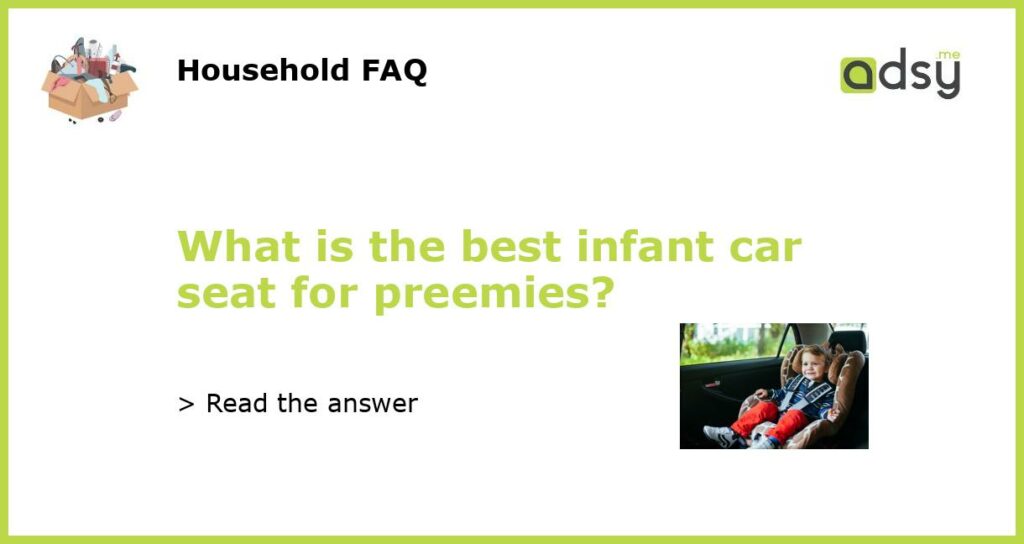 What is the best infant car seat for preemies featured