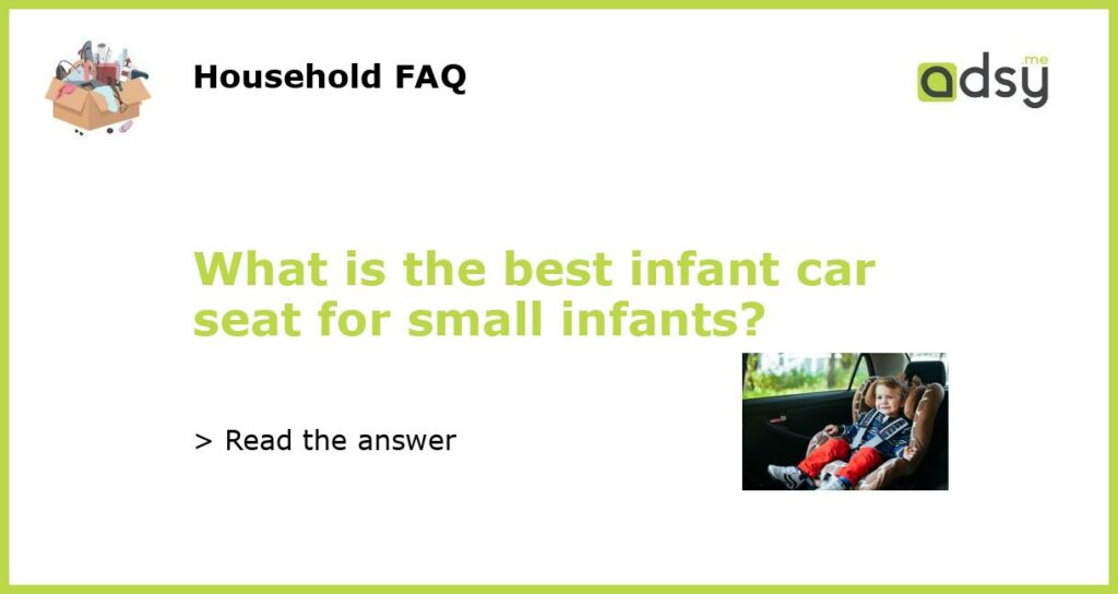 What is the best infant car seat for small infants featured