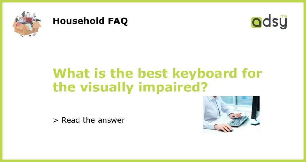 What is the best keyboard for the visually impaired featured