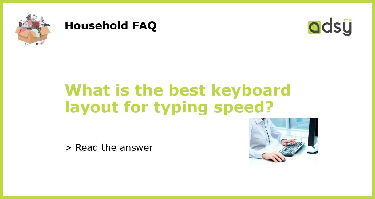 What is the best keyboard layout for typing speed?