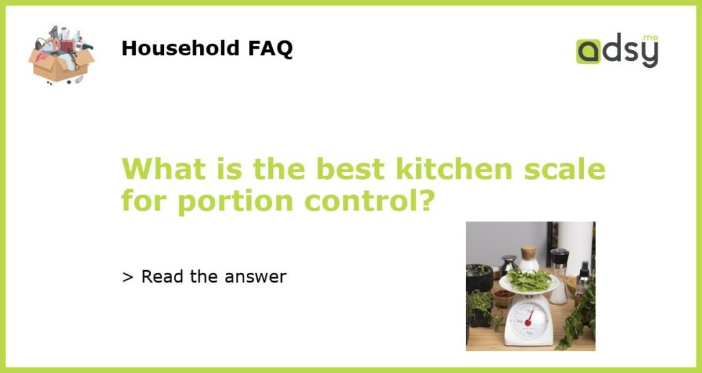 What is the best kitchen scale for portion control featured