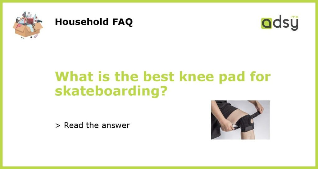 What is the best knee pad for skateboarding featured