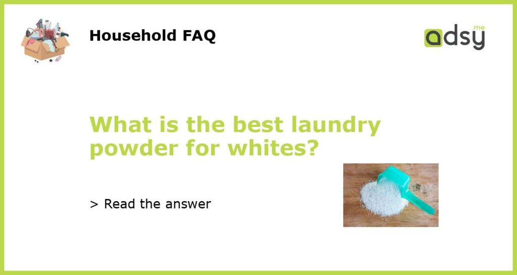 What is the best laundry powder for whites?