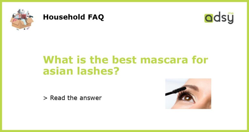 What is the best mascara for asian lashes featured