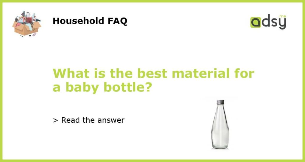 What is the best material for a baby bottle featured