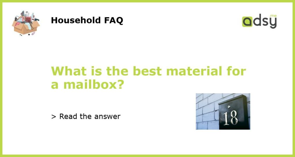 What is the best material for a mailbox featured