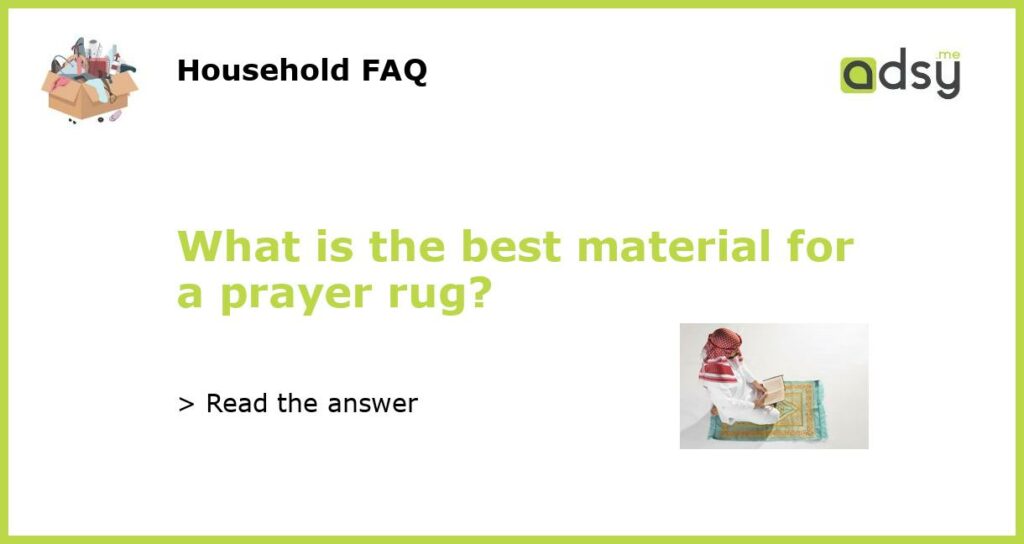 What is the best material for a prayer rug featured