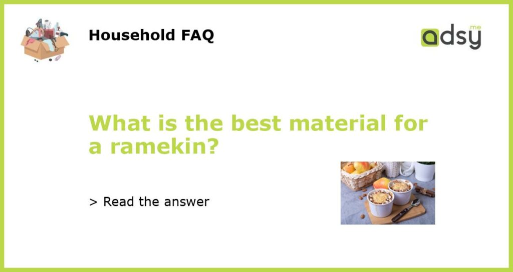 What is the best material for a ramekin featured