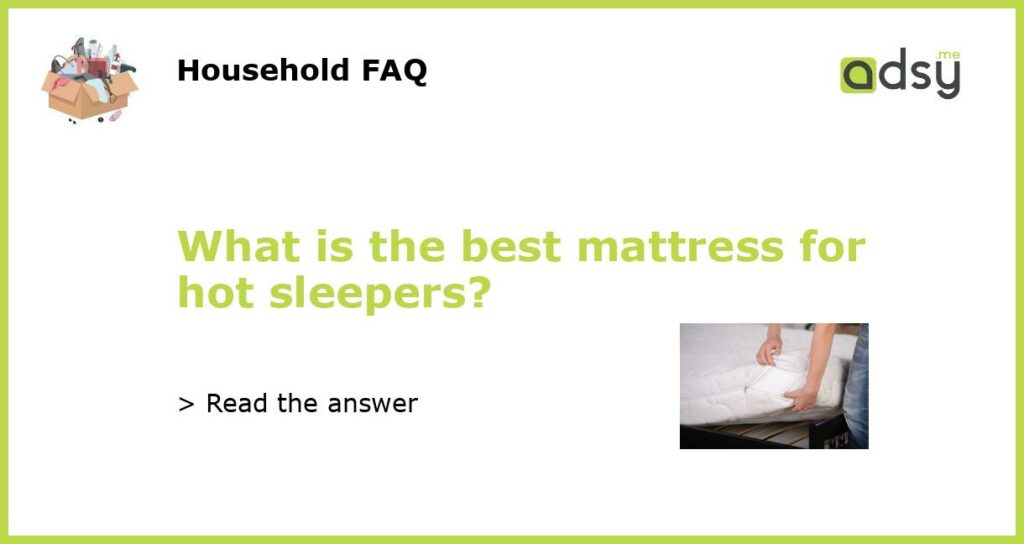 What is the best mattress for hot sleepers featured