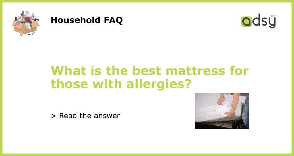 What is the best mattress for those with allergies featured