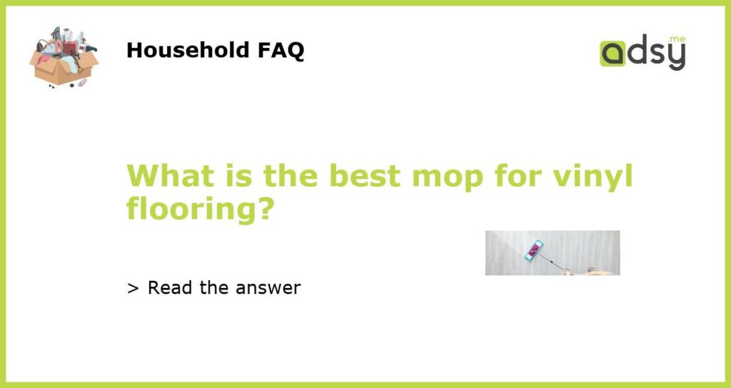 What is the best mop for vinyl flooring?