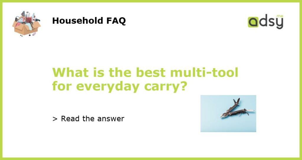 What is the best multi tool for everyday carry featured