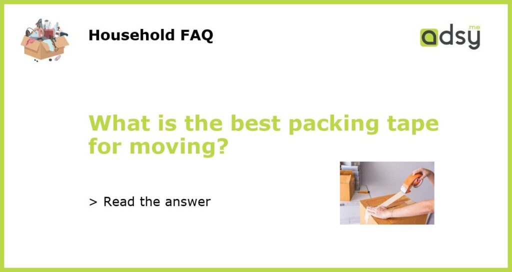 What is the best packing tape for moving featured