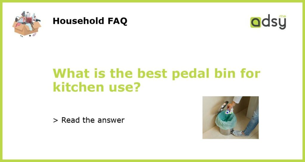 What is the best pedal bin for kitchen use featured