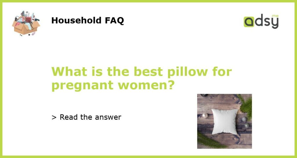 What is the best pillow for pregnant women featured