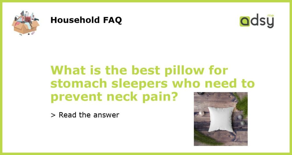 What is the best pillow for stomach sleepers who need to prevent neck pain featured
