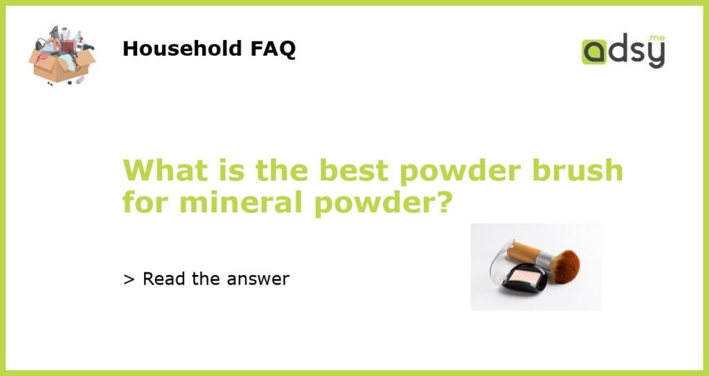 What is the best powder brush for mineral powder featured