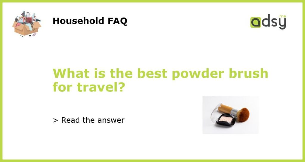 What is the best powder brush for travel featured