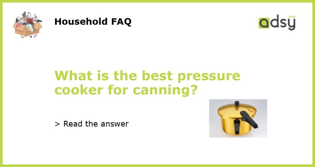 What is the best pressure cooker for canning featured