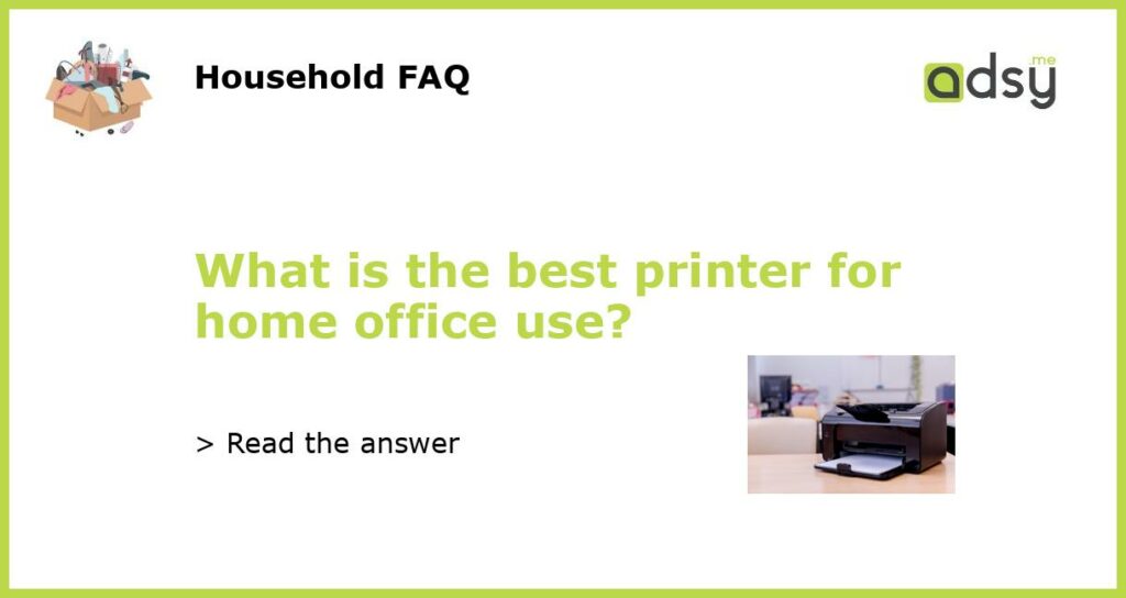 What is the best printer for home office use featured